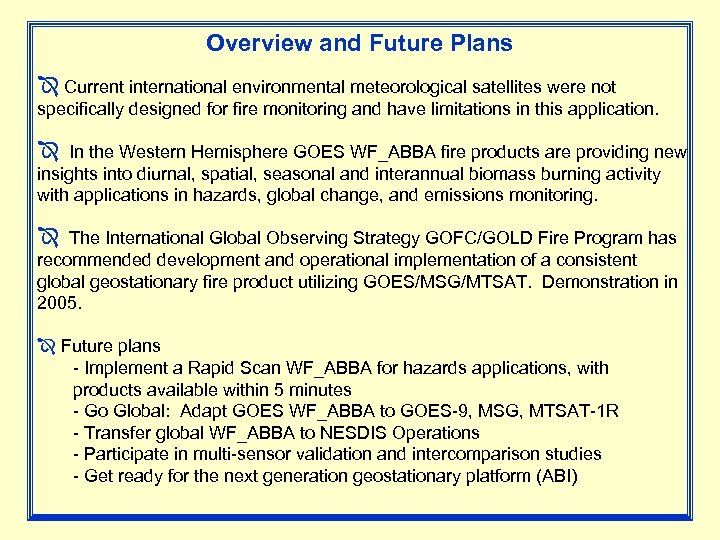 Overview and Future Plans Î Current international environmental meteorological satellites were not specifically designed