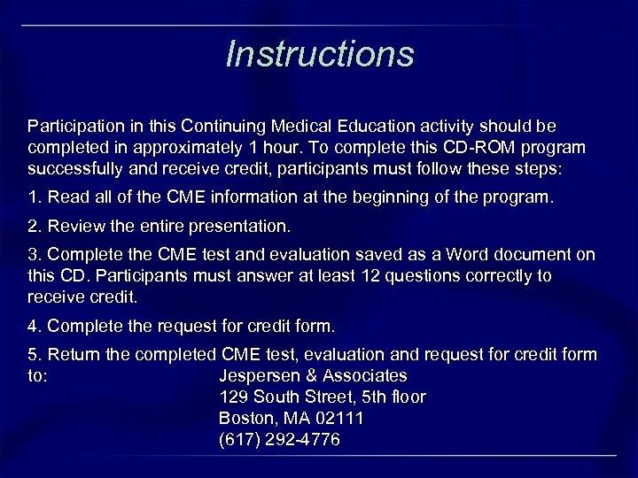 Instructions Participation in this Continuing Medical Education activity should be completed in approximately 1