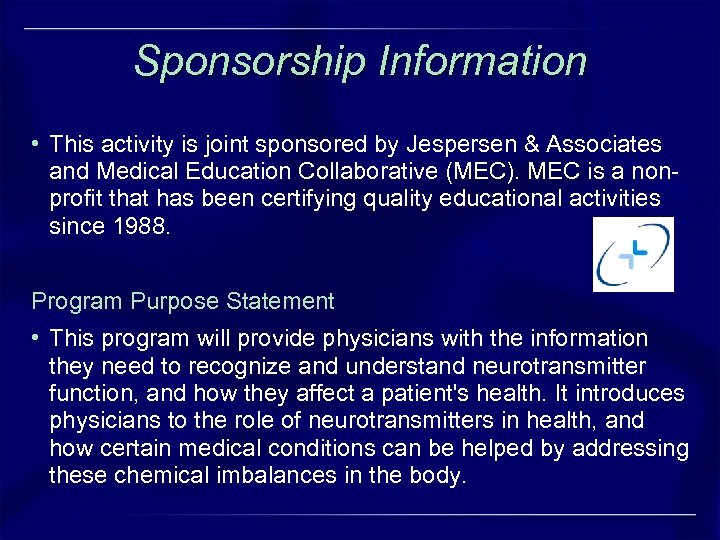 Sponsorship Information • This activity is joint sponsored by Jespersen & Associates and Medical