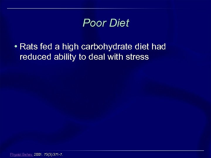 Poor Diet • Rats fed a high carbohydrate diet had reduced ability to deal