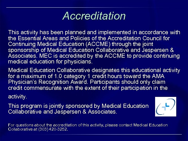 Accreditation This activity has been planned and implemented in accordance with the Essential Areas