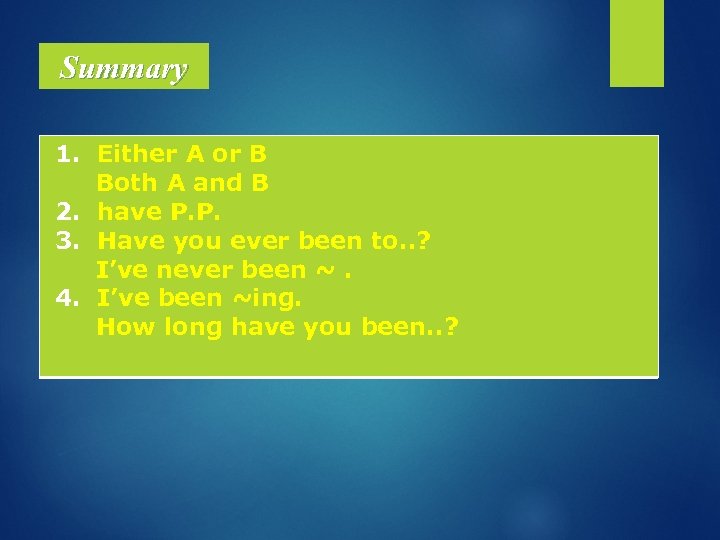 Summary 1. Either A or B Both A and B 2. have P. P.