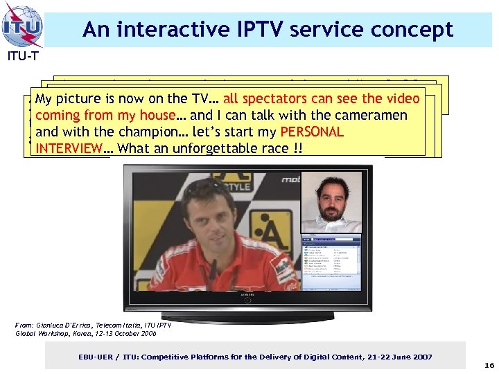 An interactive IPTV service concept ITU-T I’m watchingis my the TV… the rider, of