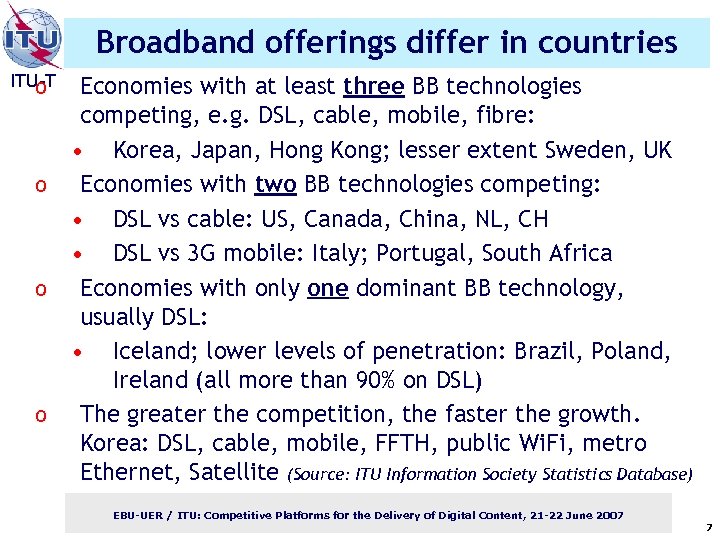Broadband offerings differ in countries ITU-T o o Economies with at least three BB