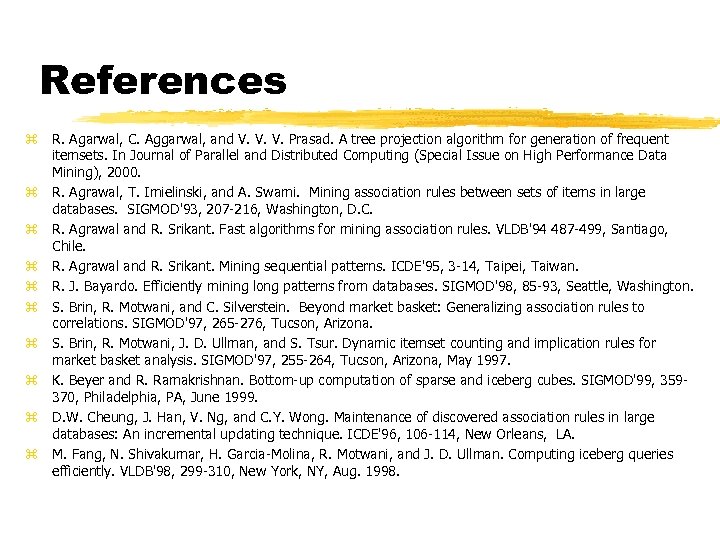 References z R. Agarwal, C. Aggarwal, and V. V. V. Prasad. A tree projection