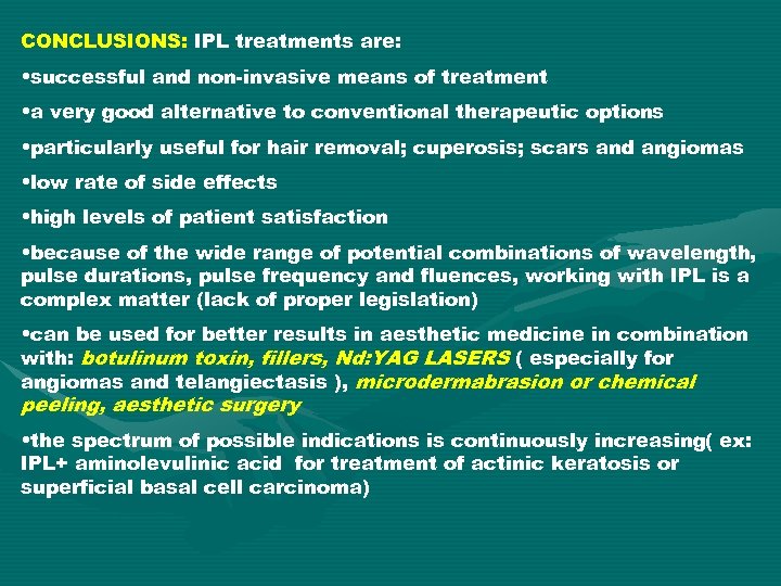 CONCLUSIONS: IPL treatments are: • successful and non-invasive means of treatment • a very