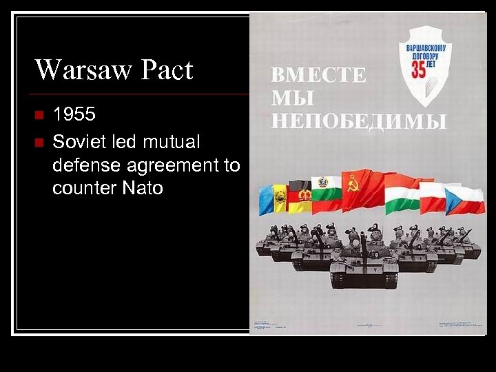 Warsaw Pact n n 1955 Soviet led mutual defense agreement to counter Nato 