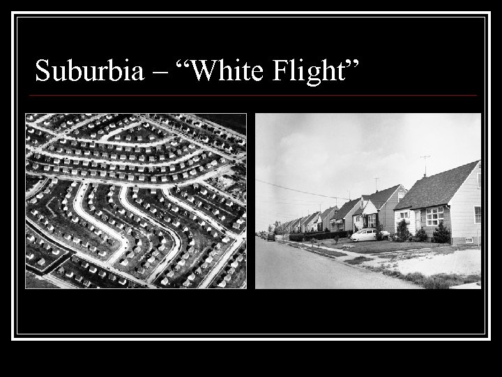 Suburbia – “White Flight” 