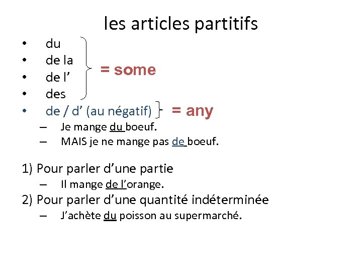  • • • les articles partitifs du de la = some de l’