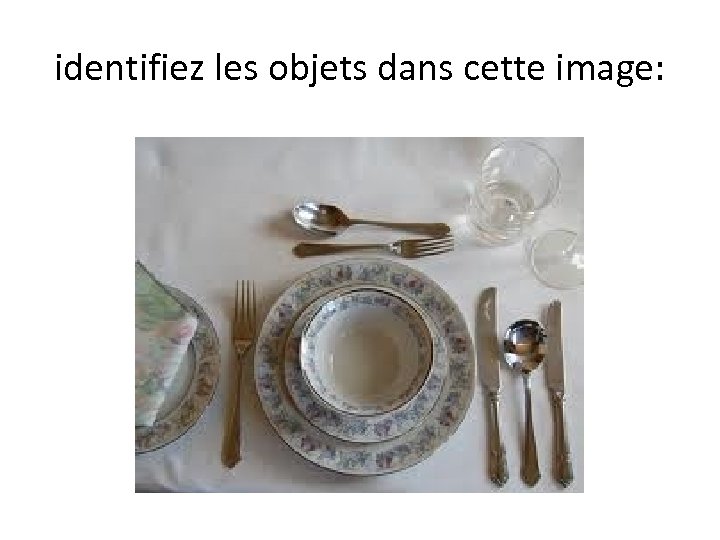 identifiez les objets dans cette image: 