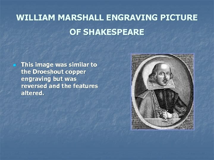 WILLIAM MARSHALL ENGRAVING PICTURE OF SHAKESPEARE n This image was similar to the Droeshout