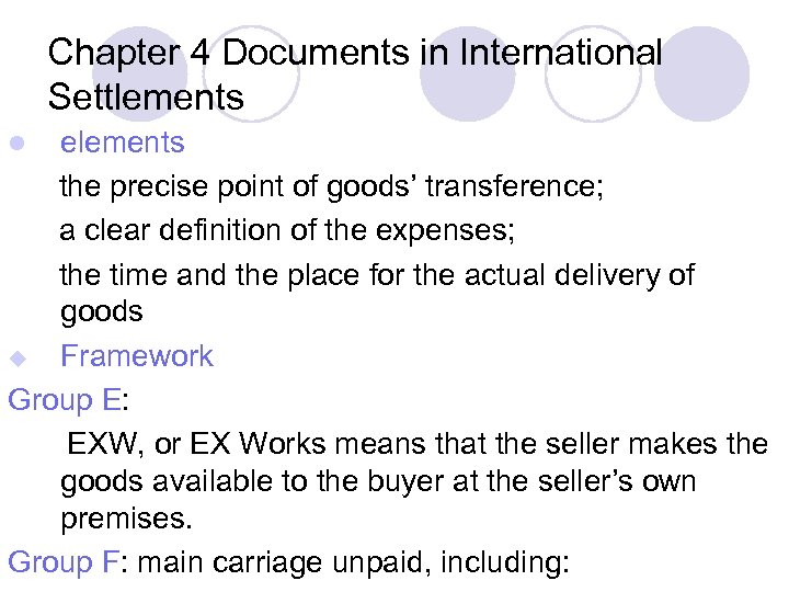 Chapter 4 Documents in International Settlements elements the precise point of goods’ transference; a