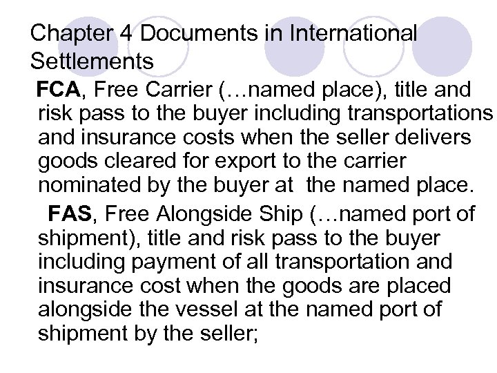 Chapter 4 Documents in International Settlements FCA, Free Carrier (…named place), title and risk