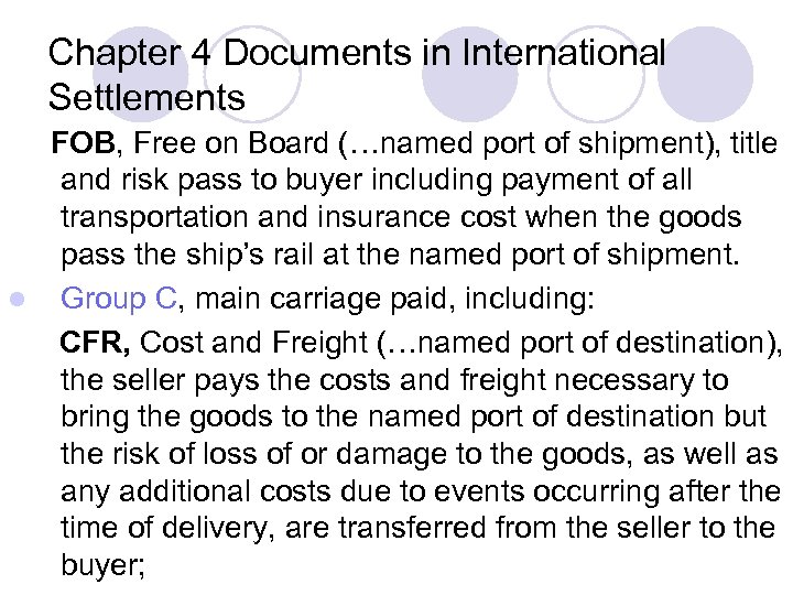 Chapter 4 Documents in International Settlements FOB, Free on Board (…named port of shipment),