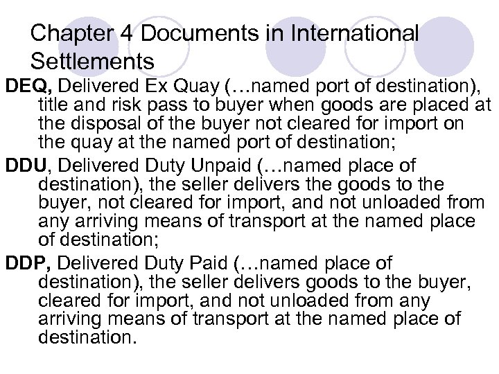 Chapter 4 Documents in International Settlements DEQ, Delivered Ex Quay (…named port of destination),