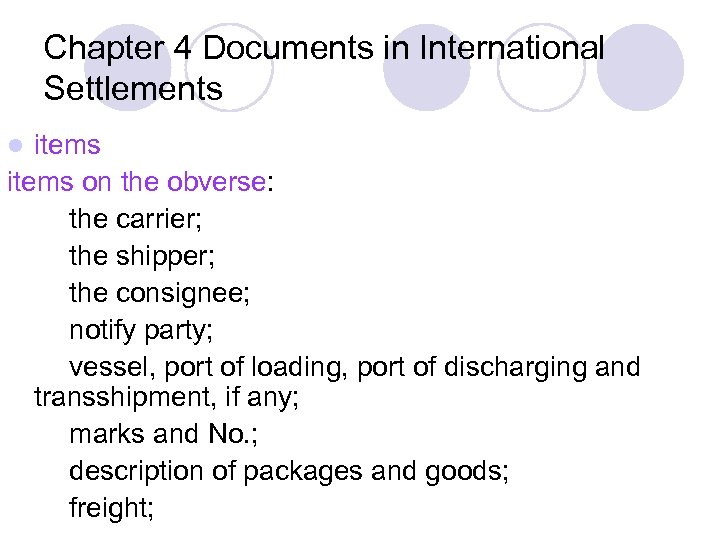 Chapter 4 Documents in International Settlements items on the obverse: the carrier; the shipper;