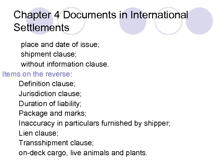 Chapter 4 Documents in International Settlements place and date of issue; shipment clause; without