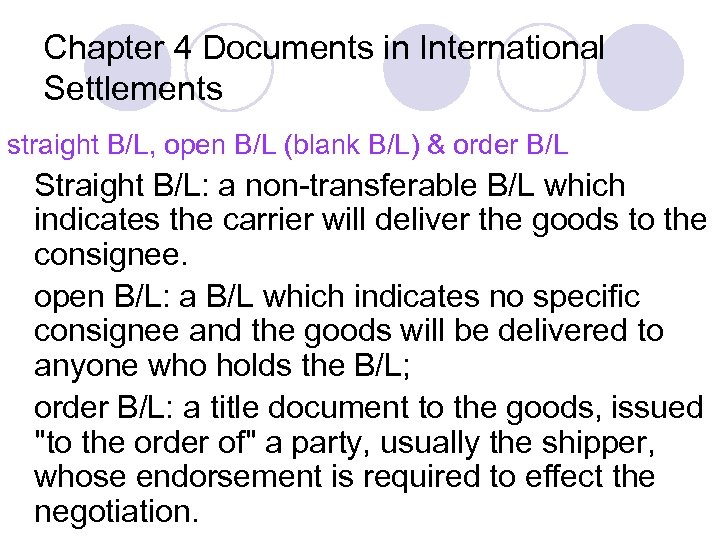 Chapter 4 Documents in International Settlements straight B/L, open B/L (blank B/L) & order