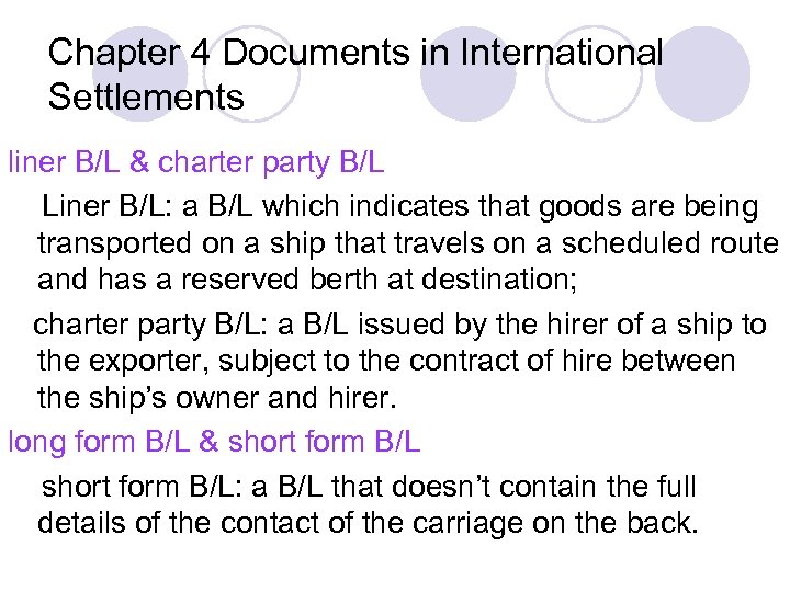 Chapter 4 Documents in International Settlements liner B/L & charter party B/L Liner B/L: