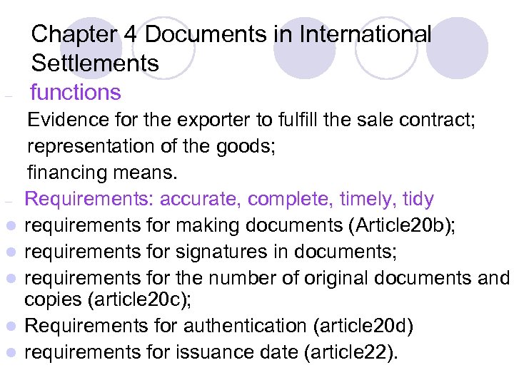 Chapter 4 Documents in International Settlements – – l l l functions Evidence for