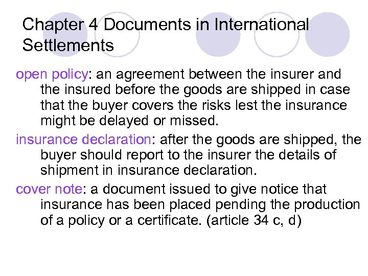 Chapter 4 Documents in International Settlements open policy: an agreement between the insurer and
