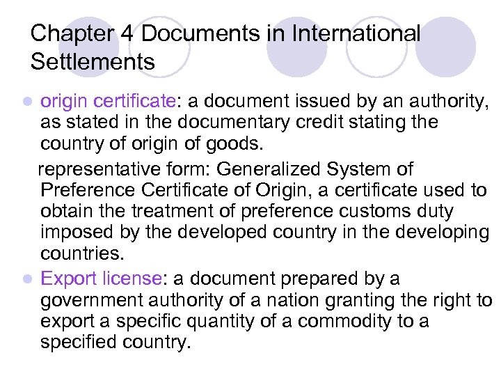 Chapter 4 Documents in International Settlements origin certificate: a document issued by an authority,