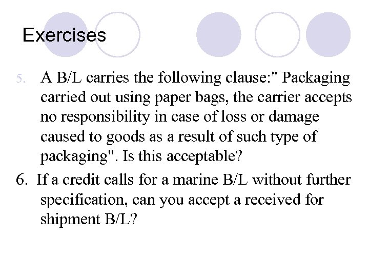 Exercises A B/L carries the following clause: 