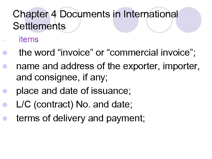 Chapter 4 Documents in International Settlements – l l l items the word “invoice”
