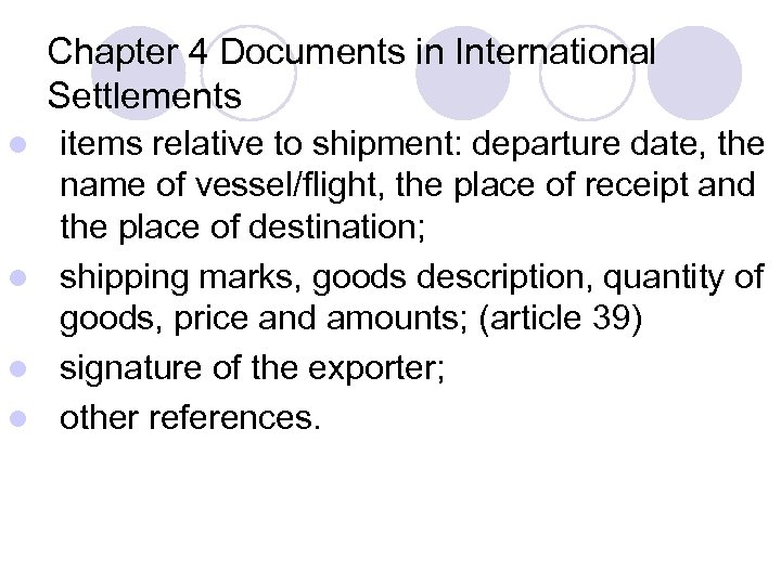 Chapter 4 Documents in International Settlements items relative to shipment: departure date, the name