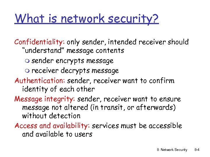 What is network security? Confidentiality: only sender, intended receiver should “understand” message contents m