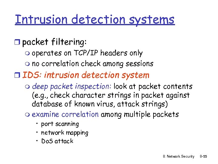 Intrusion detection systems r packet filtering: m operates on TCP/IP headers only m no