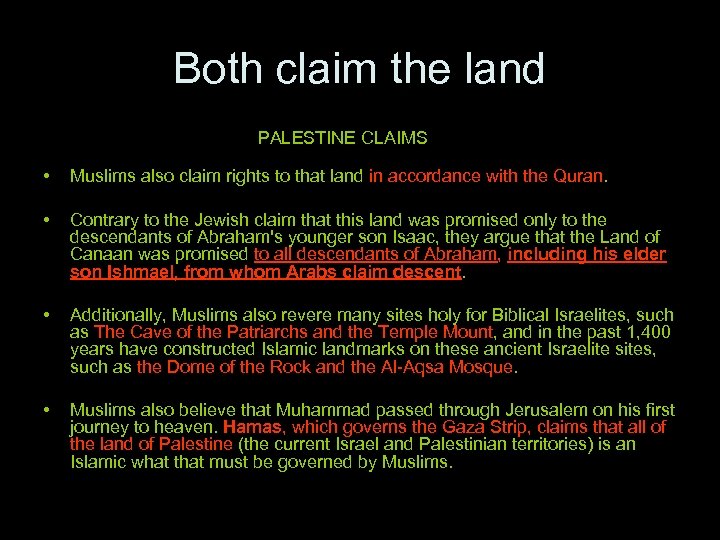 Both claim the land PALESTINE CLAIMS • Muslims also claim rights to that land