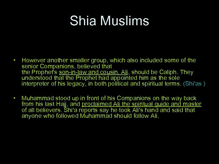 Shia Muslims • However another smaller group, which also included some of the senior