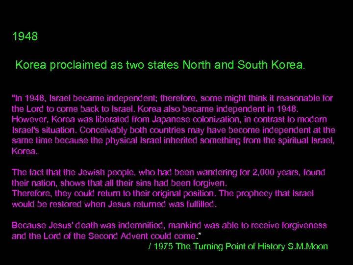  1948 Korea proclaimed as two states North and South Korea. 