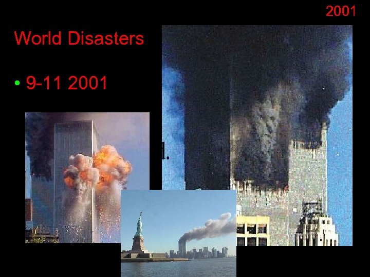 2001 World Disasters • 9 -11 2001 