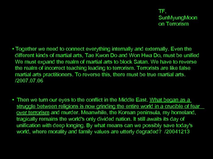 TF, Sun. Myung. Moon on Terrorism • Together we need to connect everything internally