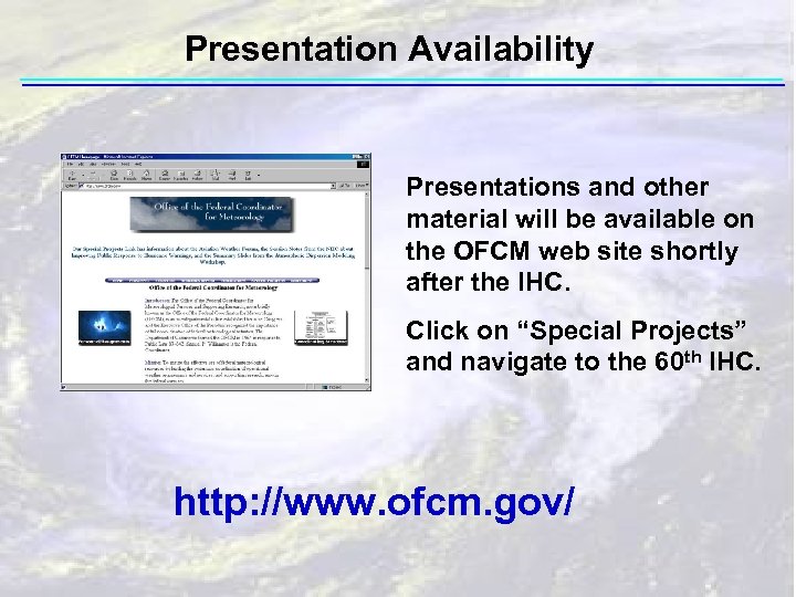 Presentation Availability Presentations and other material will be available on the OFCM web site