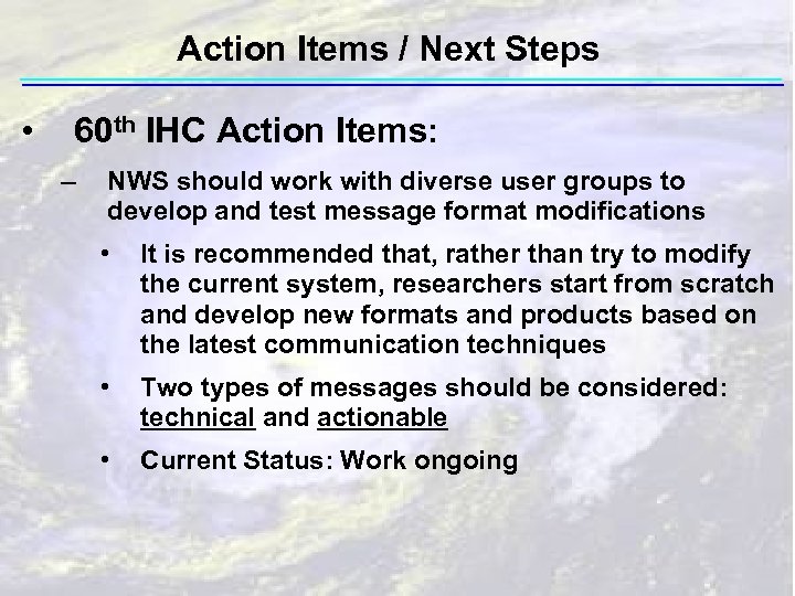 Action Items / Next Steps • 60 th IHC Action Items: – NWS should