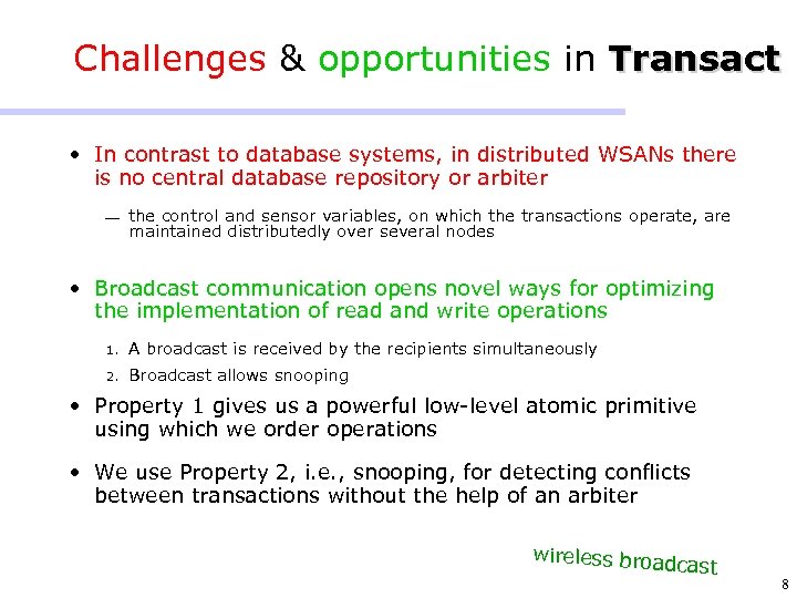 Challenges & opportunities in Transact • In contrast to database systems, in distributed WSANs
