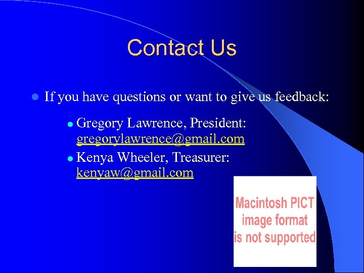 Contact Us l If you have questions or want to give us feedback: Gregory
