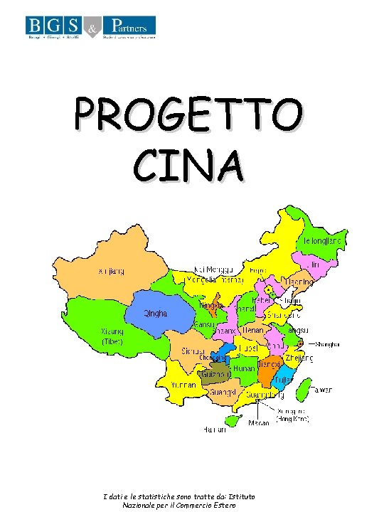 PROGETTO CINA I dati e le statistiche sono tratte da: Istituto Nazionale per il
