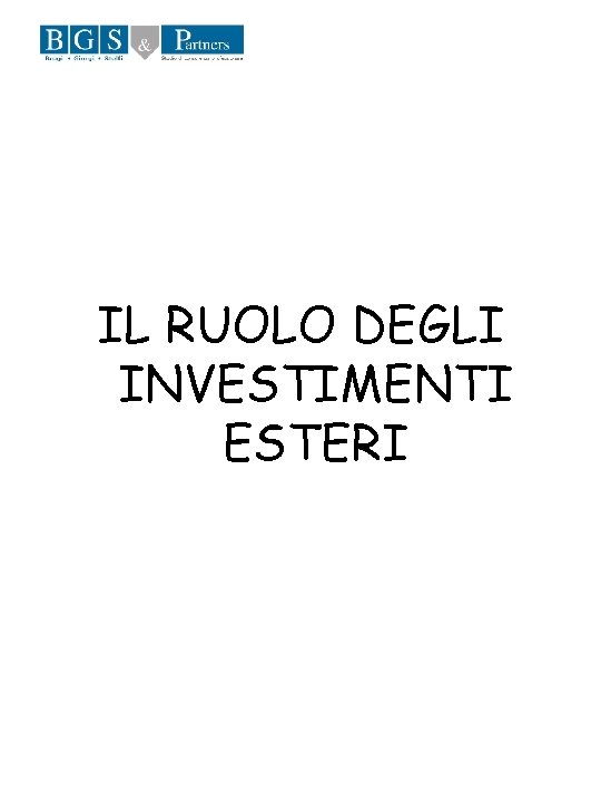 IL RUOLO DEGLI INVESTIMENTI ESTERI 