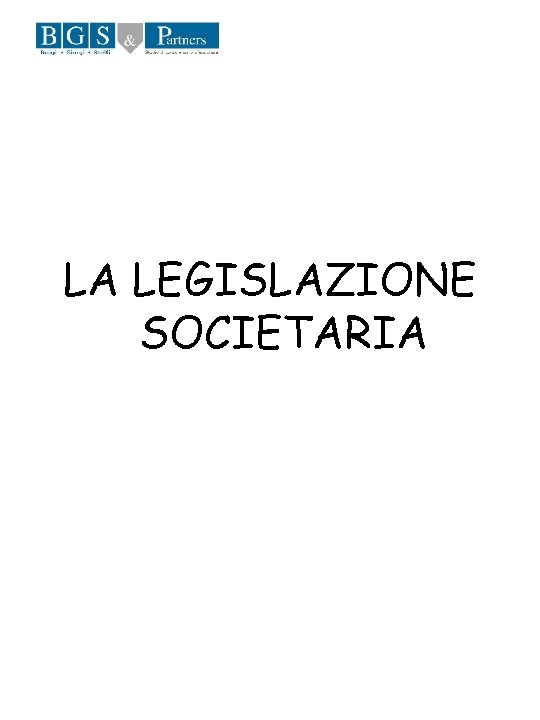 LA LEGISLAZIONE SOCIETARIA 