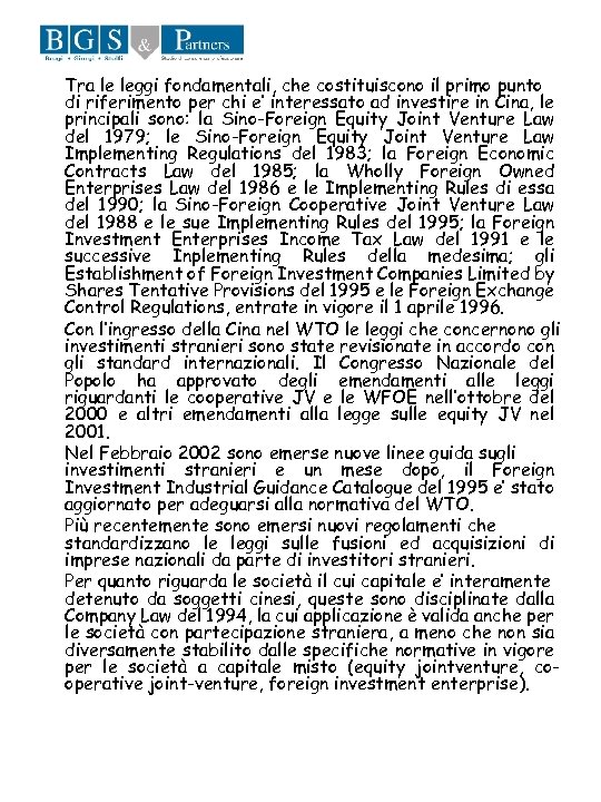 Tra le leggi fondamentali, che costituiscono il primo punto di riferimento per chi e’