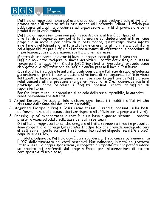 L’ufficio di rappresentanza può avere dipendenti e può svolgere solo attività di promozione e