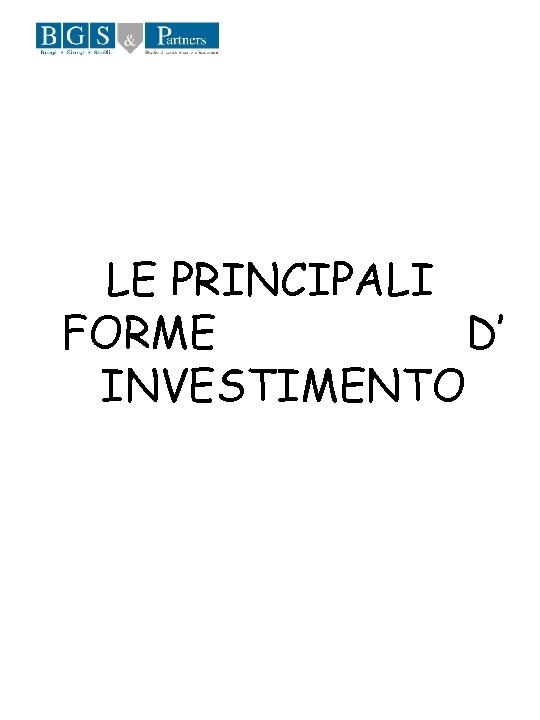 LE PRINCIPALI FORME D’ INVESTIMENTO 