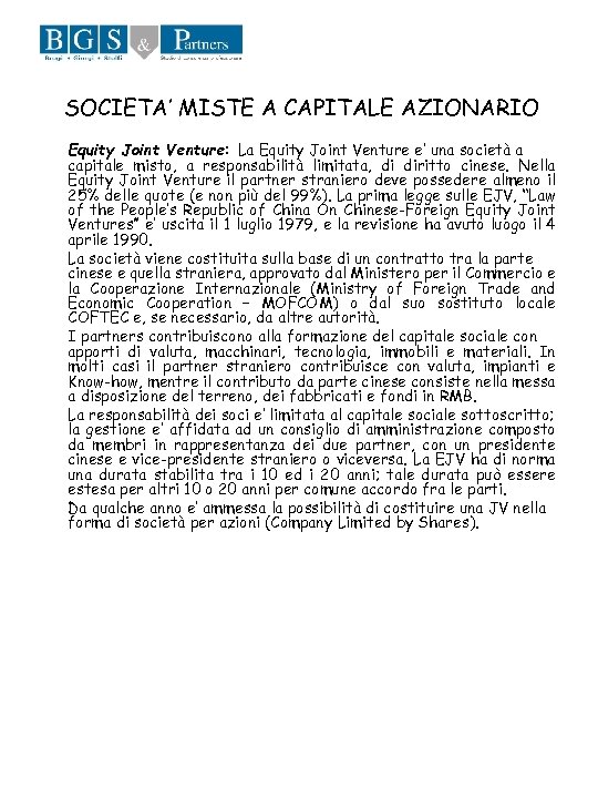 SOCIETA’ MISTE A CAPITALE AZIONARIO Equity Joint Venture: La Equity Joint Venture e’ una