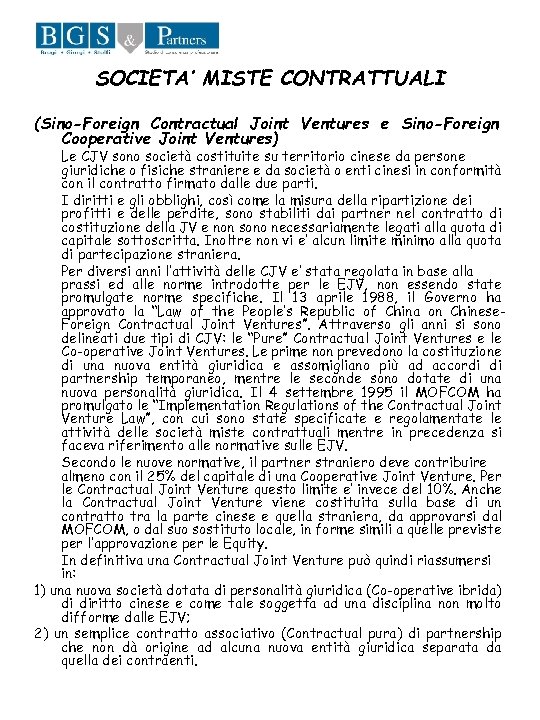 SOCIETA’ MISTE CONTRATTUALI (Sino-Foreign Contractual Joint Ventures e Sino-Foreign Cooperative Joint Ventures) Le CJV