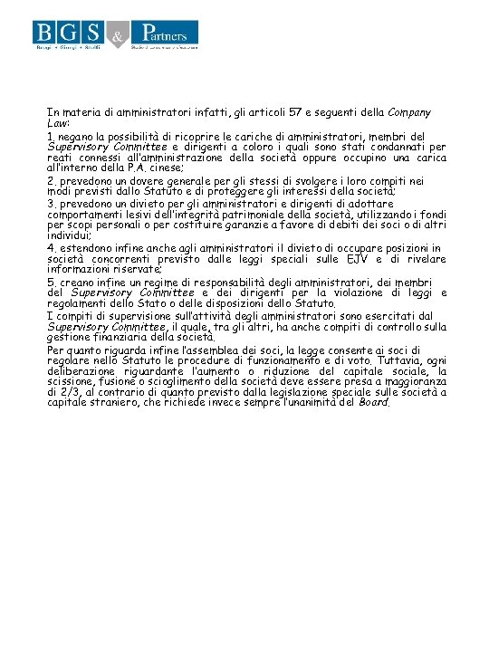In materia di amministratori infatti, gli articoli 57 e seguenti della Company Law: 1.