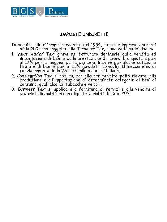 IMPOSTE INDIRETTE In seguito alle riforme introdotte nel 1994, tutte le imprese operanti nella